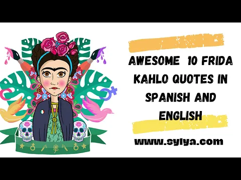 Download MP3 Best Frida Kahlo quotes in Spanish and English about Love, Life, Art, Pain, Wings