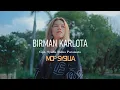 Download Lagu MCP Sysilia - BIRMAN KARLOTA (Official Music Video)
