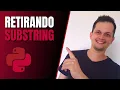 Retirar uma substring de uma string em Python