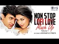 Lagu Non Stop Lofi Love Mash Up Vol.1 | Lofi Songs | Hindi Lofi Songs Mashup | Mind Relax Lofi Mashup