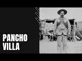 Who Was Pancho Villa