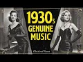 1930s GENUINE Music | Authentic 1930s Recordings  | No AI