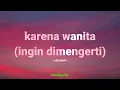ada band - karena wanita ingin dimengerti - mix lirik
