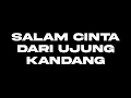 Download Lagu salam cinta dari ujung kandang