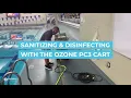 Sanitizing & Disinfecting with the Ozone PC3 Cart
