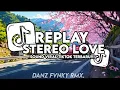 Download Lagu DJ REPLAY X STEREO LOVE STYLE KONDANG CANDU COCOK BUAT NYANTAI VIRAL TIKTOK TERBARU