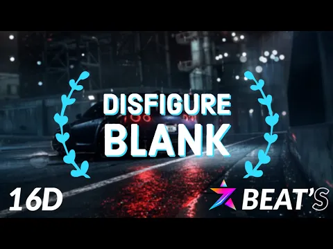 Download MP3 Disfigure - Blank in 16D Audio (Best Of 7star Beats)