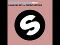 Summertime Sadness (Lana Del Rey Vs. Cedric Gervais) (Cedric Gervais Remix) - Lana Del Rey & Cedric Gervais