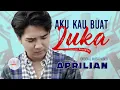Download Lagu Aprilian - Aku Kau Buat Luka (Official Music Video)