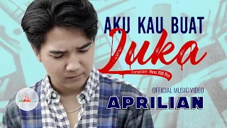 aprilian aku kau buat luka official music video 