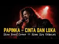 Lagu PAPINKA - Cinta Dan Luka (Slow Rock) Cover Ryan Syu Official #music 
