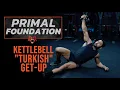 Primal Foundation Kettlebell Turkish Get Up Instructional Breakdown