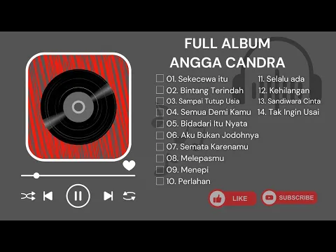 Download MP3 SEKECEWA ITU - ANGGA CANDRA | FULL ALBUM ANGGA CANDRA