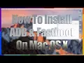 HOW TO ANDROID Install ADB Fastboot on Your Mac - The EASIEST SAFEST Way