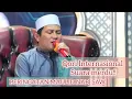 H.ABDULLAH FIKRI || PERINGATAN MAULID NABI SAW||QORI INTERNASIONAL ASAL JAMBI||MASYA ALLAH DAHSYAT 