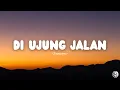Download Lagu Di Ujung Jalan - Samsons // Lirik Lagu