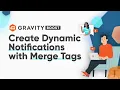 Create Dynamic Notification Emails Using Merge Tags - Gravity Boost