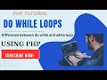 Do While Loops Difference between do while and while loops