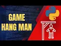 How to build a simple Hangman Game in Python
