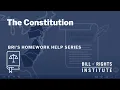 The Constitution BRI s Homework Help Series