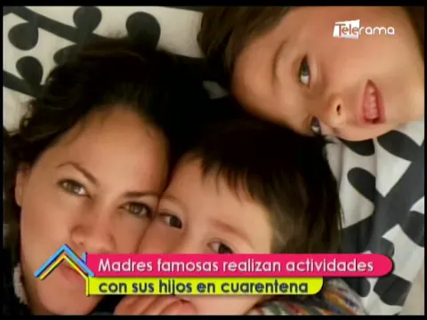 Madres famosas realizan actividades con sus hijos en cuarentena