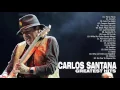 Download Lagu Carlos Santana  greatest hits (full album) - Best songs of   Carlos Santana