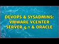 DevOps SysAdmins VMWare VCenter Server 4 1 Oracle 4 Solutions