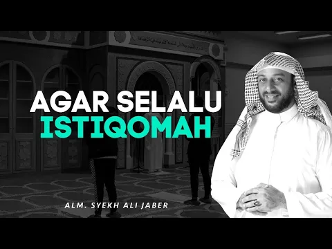 Cara Agar Tetap Istiqomah dan Sabar Dalam Sholat | Mengenang Syekh Ali Jaber
