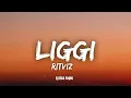 Ritviz - Liggi (Lyrics)