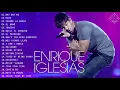 Lagu Enrique Iglesias Greatest Hits 2021 - Enrique Iglesias Full Album - Enrique Iglesias Best Songs Ever