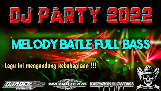 Download DJ PARTY TERBARU 2022 - MELODY BATLE FULL BASS - disco light style MP3