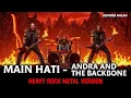 Lagu MAIN HATI - ANDRA AND THE BACKBONE ┃ COVER VERSI HARD ROCK METAL