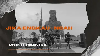 Download Jika Engkau (NOAH) - cover by PROJECTIVE MP3