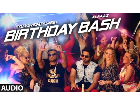 Download MP3 'Birthday Bash' FULL AUDIO SONG | Yo Yo Honey Singh, Alfaaz | Dilliwaali Zaalim Girlfriend