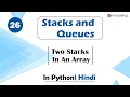 Two Stacks In An Array Module Basics Data Structures In Hindi Python - 26