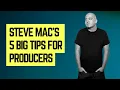Download Lagu Steve Mac's 5 Things Producers Need To Know