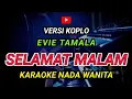 Download Lagu SELAMAT MALAM - KARAOKE Nada Wanita || Versi Koplo ( Evie Tamala ) MP3