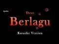 Download Lagu Dere - Berlagu (Karaoke Version by QraOke)