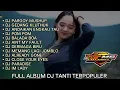 Lagu FULL ALBUM DJ TANTI TERPOPULER
