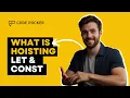 What is Hoisting in JavaScript Hoisting Explained Let vs Const JavaScript Hoisting Tutorial