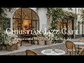 Christian Jazz Cafe Instrumental Music Vol 22 Psalms for Gentle Morning Worship Prayer Devotion