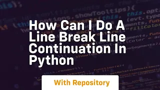 How can I do a line break line continuation in Python