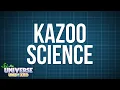 Universe Unboxed Kazoo Science