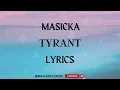 MASICKA - TYRANT (LYRICS) | @MALIAROLYRICS