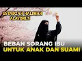 Download Lagu 🌸 BEBAN SEORANG IBU UNTUK ANAK \u0026 SUAMI 💖 | Pengajian Ustadzah Halimah Alaydrus 🕊️