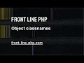 08 Object Classnames - Front Line PHP