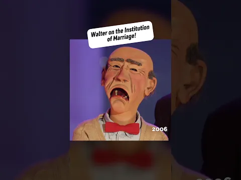 Walter on the Institution of Marriage! | JEFF DUNHAM