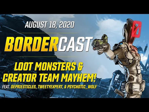 Loot Monsters and Creator Team Mayhem – The Bordercast: August 18, 2020