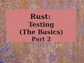 Rust Testing The Basics Part 2