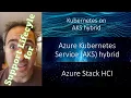 Support Lifecycle for Azure Stack HCI AKS hybrid AND Kubernetes on AKS hybrid